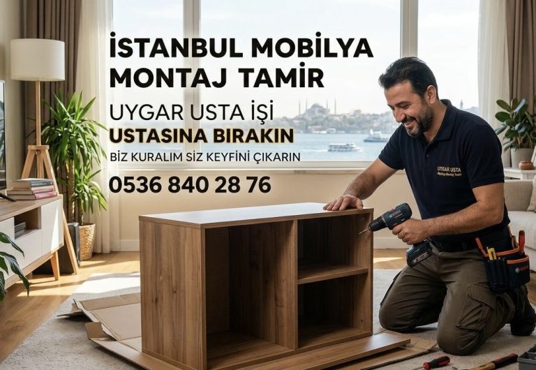 İSTANBUL MOBİLYA MONTAJ VE TAMİR UYGAR USTA